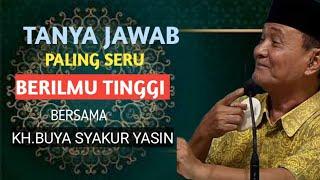 Tanya jawab paling seru dan berilmu tinggi bersama KH.BUYA SYAKUR YASIN