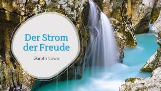 Der Strom der Freude | The River of Delights : Gareth Lowe