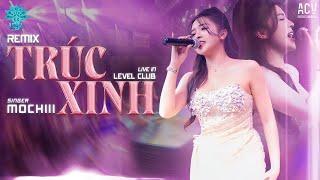 ( SHOW LEVEL CLUB MÓNG CÁI ) TRÚC XINH REMIX - MOCHIII | Cớ Sao Người Nỡ Mang Đi Câu Chia Lìa...