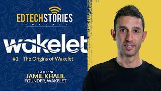 EdTech Stories: The Origins of #Wakelet w/ Founder Jamil Khalil