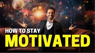 How to Stay Motivated When Life Is Difficult