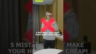 ️ 5 Interior Mistakes That Instantly Make Your Home Look Cheap!