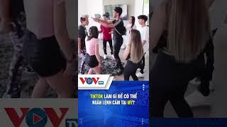 Tiktok làm gì để có thể ngăn lệnh cấm tại Mỹ