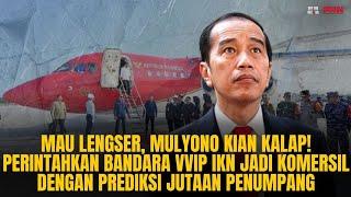 MULYONO KIAN KALAP! MINTA BANDARA VVIP IKN JADI KOMERSIL DGN PREDIKSI JUTAAN PENUMPANG | OTR Eps.745