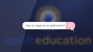 How Do I Apply for an Uplift School?