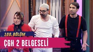 Çgh 2 Belgeseli (100.Bölüm) - Çok Güzel Hareketler 2