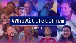 #WhoWillTellThem | Part 1