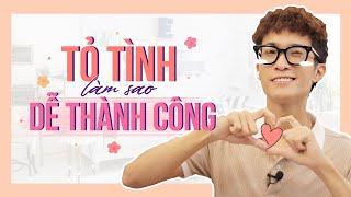 TỎ TÌNH LÀM SAO CHO DỄ THÀNH CÔNG?! | Tizi Đích Lép