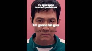 Squid Game Season 3 Deaths Predictions  You're Gonna Die I'm Gonna Kill You Edit  |
