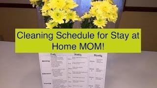 Cleaning Schedule for Stay at Home Moms!