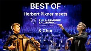 Best of Herbert Pixner Projekt meets Philharmonie Salzburg & Chor & Elisabeth Fuchs