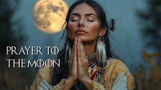 Prayer to the Moon - Native American Flute Music for Eliminates anxiety, stress and calms the mind