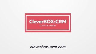 CleverBox:CRM за 16 минут. CRM для салонов красоты, клиник и СПА