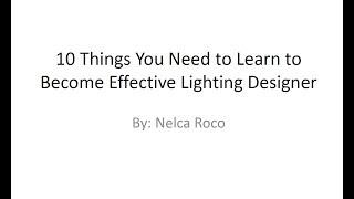 10 Things You need to Learn to become an Effective Lighting Designer