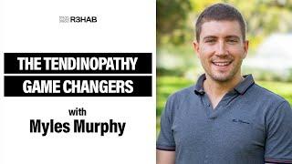 136. The Tendinopathy Game Changers w/ Myles Murphy