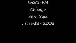 WGCI FM Chicago Sam Sylk December 2006 Part 1