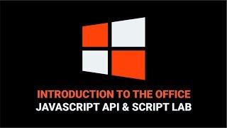 Introduction to the Office JavaScript API & Script Lab