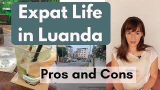 Expat Life in Luanda: Pros and Cons!