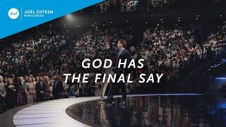 God Has The Final Say - Joel Osteen