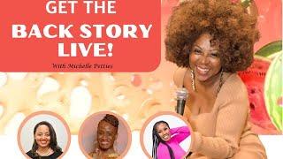 GET THE BACK STORY, LIVE!