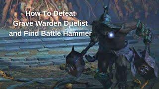 How To Defeat Grave Warden Duelist and Find Battle Hammer