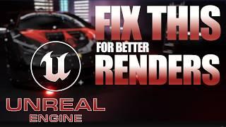 FIX this For Better Renders in Unreal Engine