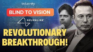 From Blindness to Sight: How Neuralink’s Revolutionary Tech Works to Restore Vision?