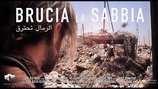 BRUCIA LA SABBIA الرمال تحترق di Riccardo Bianco - Documentary (2018)