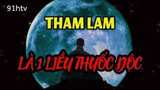 THAY ĐỔI TÂM TRÍ - Câu Chuyện THAM LAM Là 1 Liều Thuốc Độc - LẬP TRÌNH LẠI TIỀM THỨC - 91htv