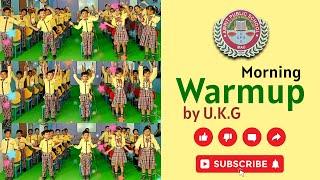 Morning Warm Up Activities by U.K.G Students