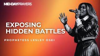 EXPOSING HIDDEN BATTLES | PROPHETESS LESLEY OSEI | MIDDAY PRAYERS | KINGDOM FULL TABERNACLE