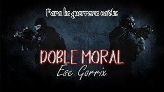 DOBLE MORAL - RAP MOTIVACION MILITAR & POLICIA - ESE GORRIX (2024)