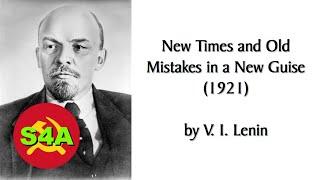 Against "Left" Counterrevolutionaries | "New Times and Old Mistakes in a New Guise" (1921) by Lenin