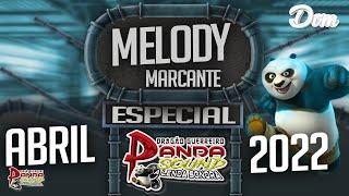 SET MELODY MARCANTE (ESPECIAL O PANDA SOUND) ABRIL/MAIO 2022 - DJ DOM