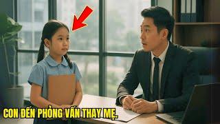 Cô Bé 7 Tuổi Một Mình Đến Phỏng Vấn, Tỷ Phú Sững Sờ Khi Biết Được Lý Do Xé Lòng