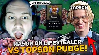 MASON on LIFESTEALER vs TOPSON on PUDGE in 11.800 MMR GAME!