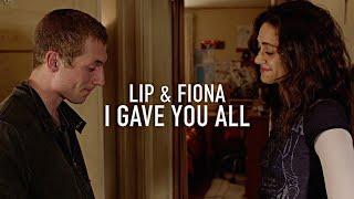 Lip & Fiona | I Gave You All