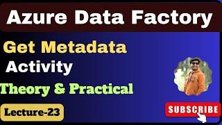 23. Get Metadata activity in azure data factory | Azure data factory