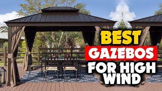 Top 5: Best Gazebos for High Winds in 2024 (Buying Guide)