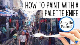 How To Paint With a Palette Knife | With Acrylics