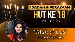 HUT ke 18 JKI-BPCC | Man of God | Ps. Elly Kurniawati