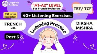 Compréhension Orale - 6 | French A1/ A2 Listening Practice for Beginners | TEF 2025 | +91-9311812518