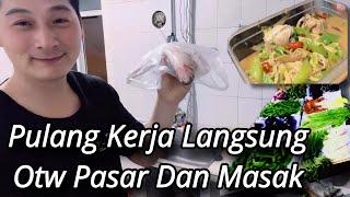 PULANG KERJA LANJUT KE PASAR BELI SAYUR SEKALIAN MASAK MALAM @WANDAWANGKARISIDICHINA