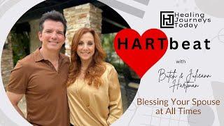 Blessing Your Spouse at all Times | Butch & Julieann Hartman