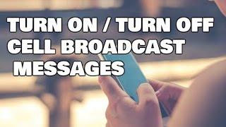 SMS Cell Broadcast Messages: How to Enable and Disable ? (Android)