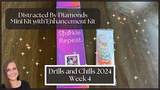 Drills and Chills Week 4 || Unboxing a Mini Kit and Enhancement Kit from Distracted by Diamonds.