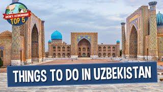 Top 5 Things To Do In Uzbekistan