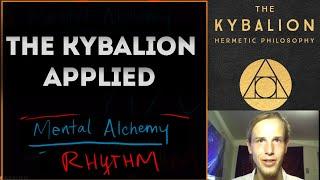 The Kybalion & Mental Alchemy Applied | Law of Rhythm and The Art of Nuetralization