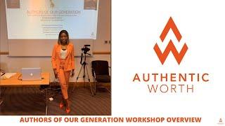 WELCOME TO AUTHENTIC WORTH'S YOUTUBE CHANNEL | AUTHORS OF OUR GENERATION OVERVIEW