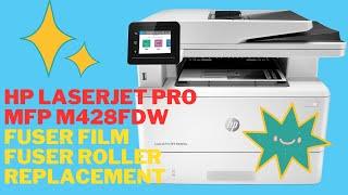 How to Replace Fuser Film and Fuser Roller in HP LaserJet Pro MFP M428fdw